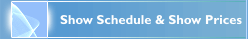 Show Schedule & Show Prices